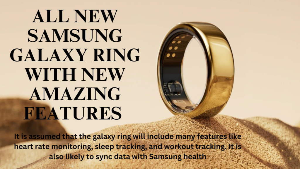 Samsung Galaxy ring, price, features, release date | Did you know about the Samsung Galaxy ring.