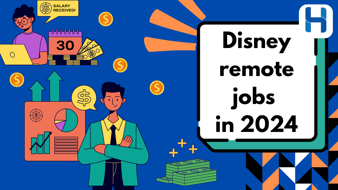 Disney Remote Jobs | Unlocking Opportunities Beyond the Office in 2024