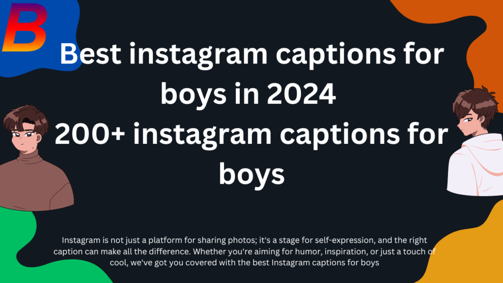 Best Instagram captions for boys in 2024 | 200+ Instagram captions for boys.