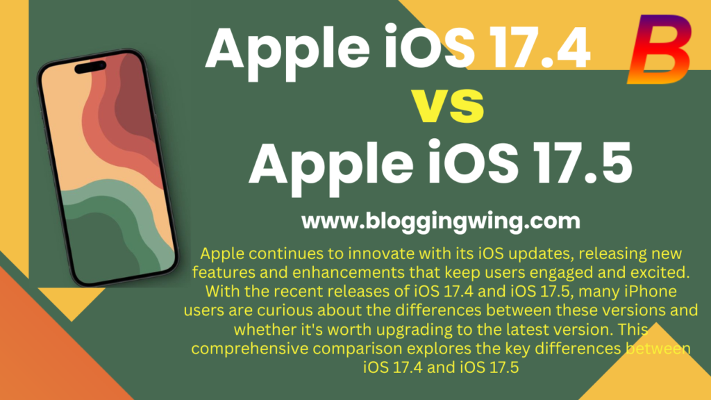 Apple iOS 17.4 vs iOS 17.5: Which is Better?